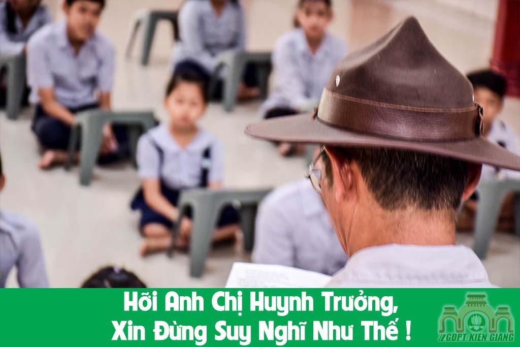 Hỡi Anh Chị Huynh Trưởng, Xin Đừng Suy Nghĩ Như Thế !