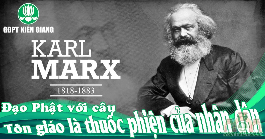 Đạo Phật Với Câu: “Tôn Giáo Là Thuốc Phiện Của Nhân Dân”