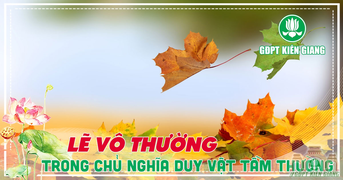 Lẽ Vô Thường Trong Chủ Nghĩa Duy Vật Tầm Thường (tiếp theo kỳ trước)