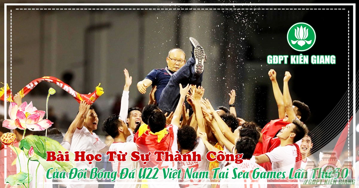 Bài Học Từ Sự Thành Công Của Đội Bóng Đá U22 Việt Nam Tại Sea Games Lần Thứ 30