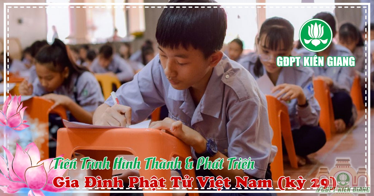 Tiến Trình Hình Thành Và Phát Triển Gia Đình Phật Tử Việt Nam (Bài 29)