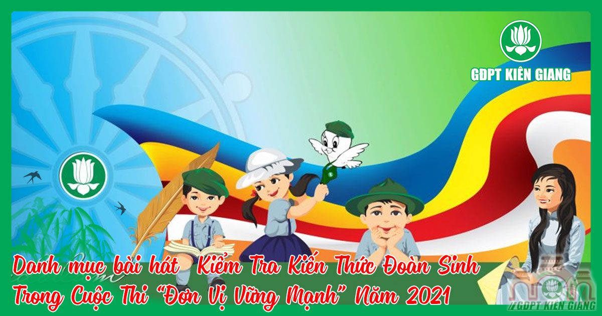 Danh Muc Bai Hat Kiem Tra Kien Thuc Doan Sinh Trong Cuoc Thi Don Vi Vung Manh Nam 2021