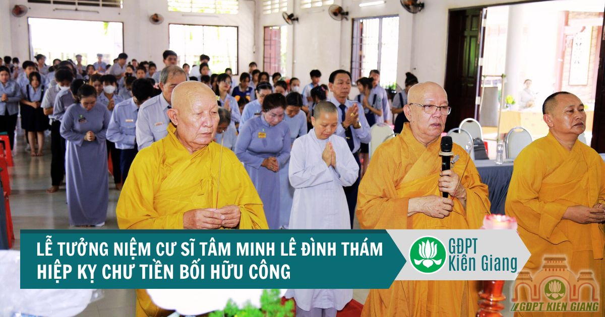 Phân Ban GĐPT Kiên Giang tổ chức lễ tưởng niệm cư sĩ Tâm Minh Lê Đình Thám và hiệp kỵ Chư tiền bối hữu công