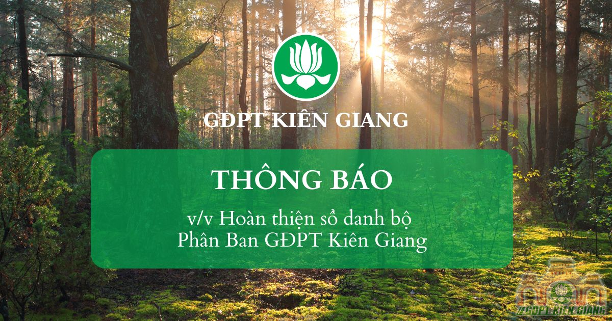 THÔNG BÁO: V/v Hoàn thiện sổ danh bộ huynh trưởng Phân Ban GĐPT Kiên Giang